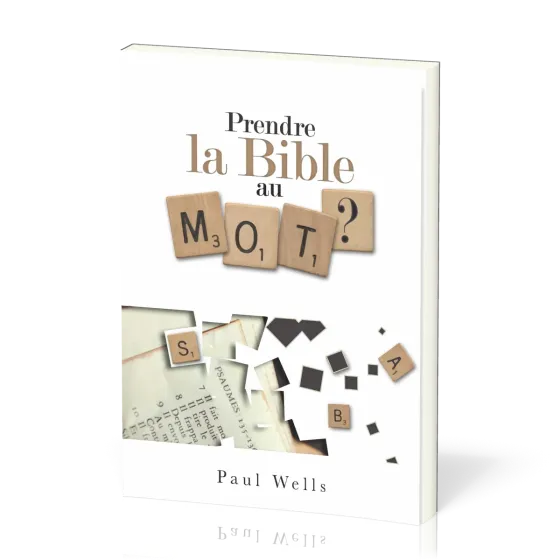 Prendre la Bible au mot ?