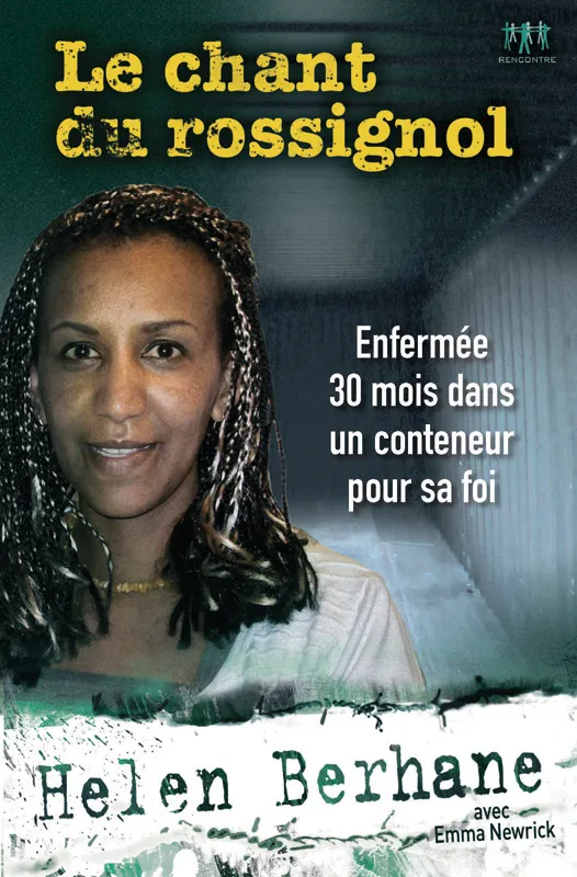 Chant du rossignol (Le) - Enfermée 30 mois dans un conteneur pour sa foi - ePub