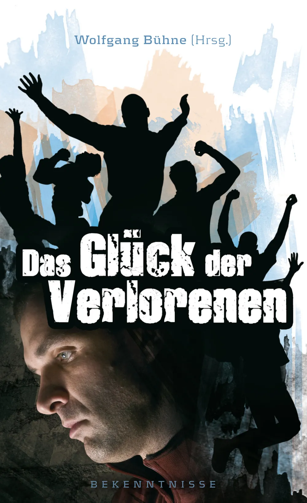 DAS GLÜCK DER VERLORENEN - BEKENNTNISSE - ePub