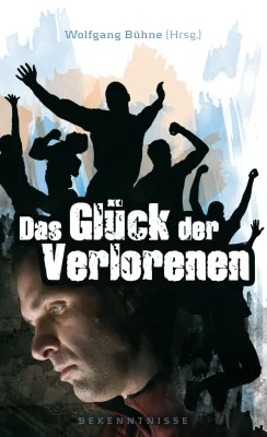 DAS GLÜCK DER VERLORENEN - BEKENNTNISSE - ePub