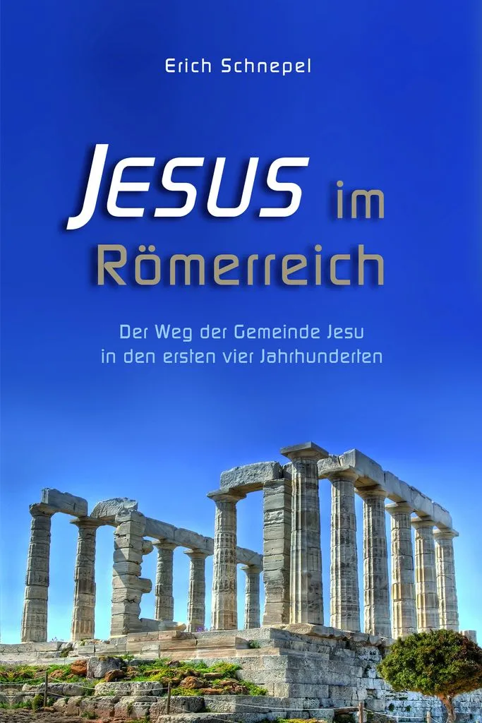JESUS IM RÖMERREICH - DER WEG DER GEMEINDE JESU IN DEN ERSTEN VIER JAHRHUNDERTEN - ePub