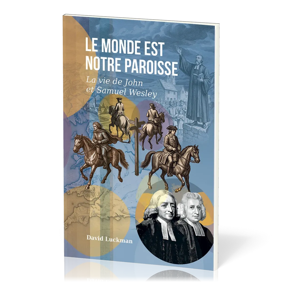 Monde est notre paroisse (Le) - La vie de John et Charles Wesley