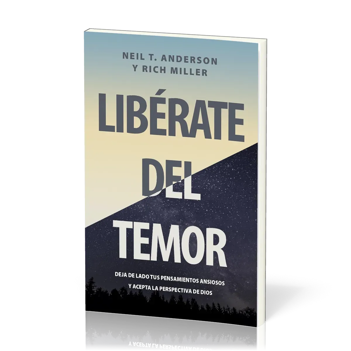 Libérate del Temor - Deja de lado tus pensamientos ansiosos y acepta la perspectiva de Dios