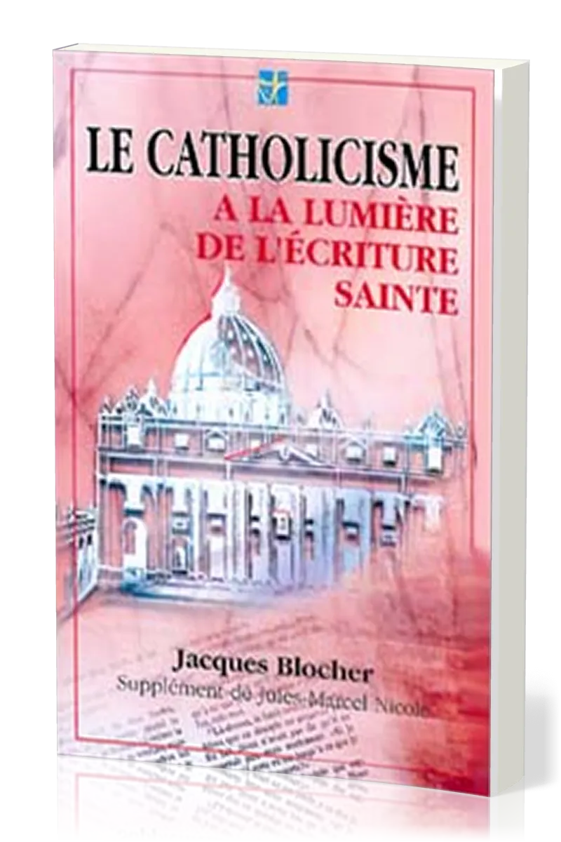 Catholicisme à la lumière de l'Écriture Sainte (Le)