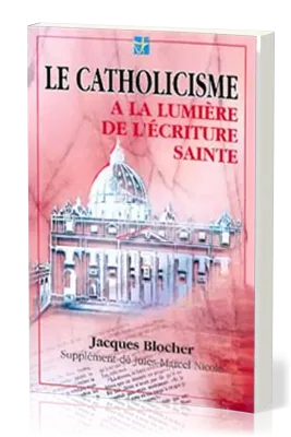 Catholicisme à la lumière de l'Écriture Sainte (Le)