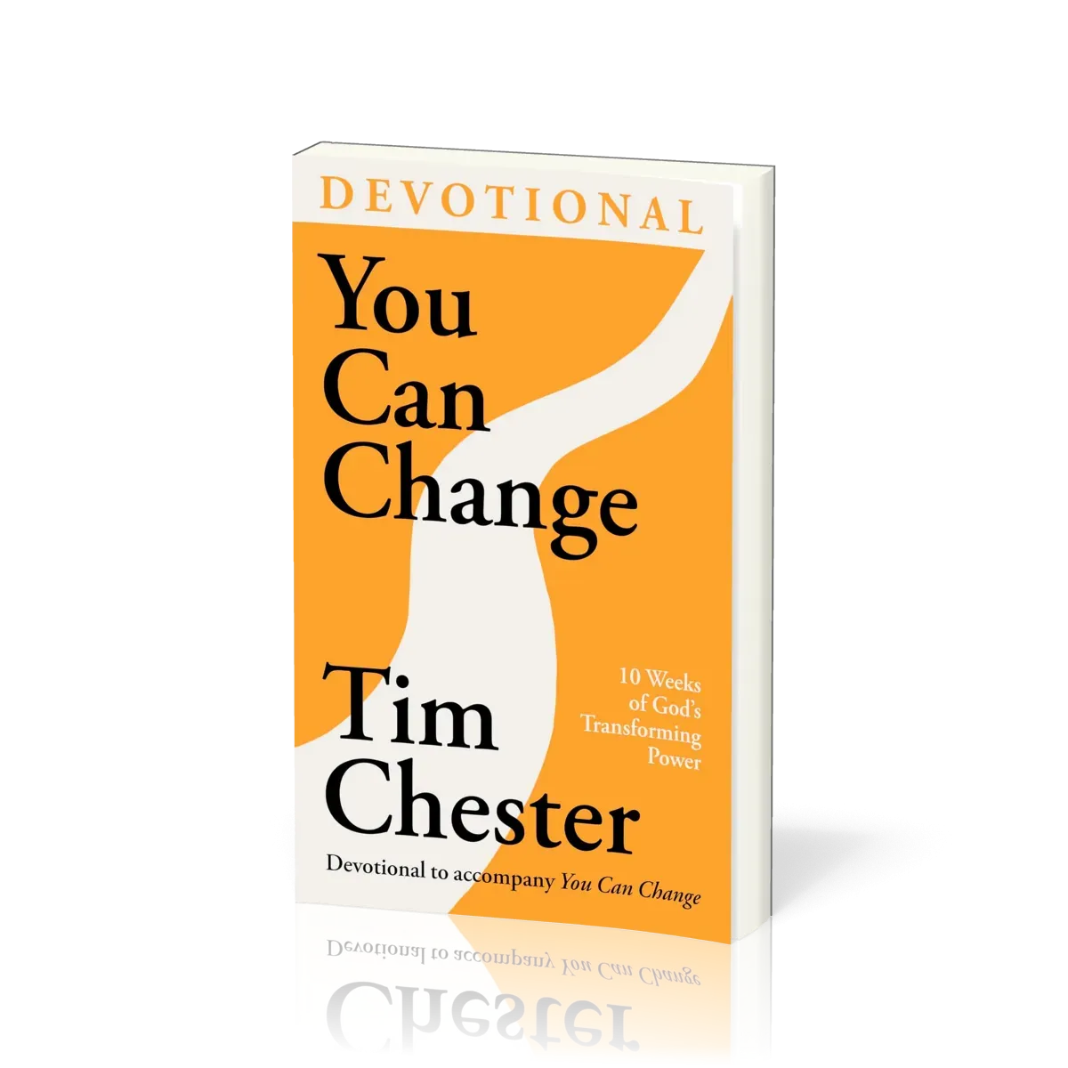 You Can Change (Devotional) - 10 Weeks of God's Transforming Power