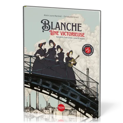 Blanche, une victorieuse - [BD] Naissance d'une armée contre la misère