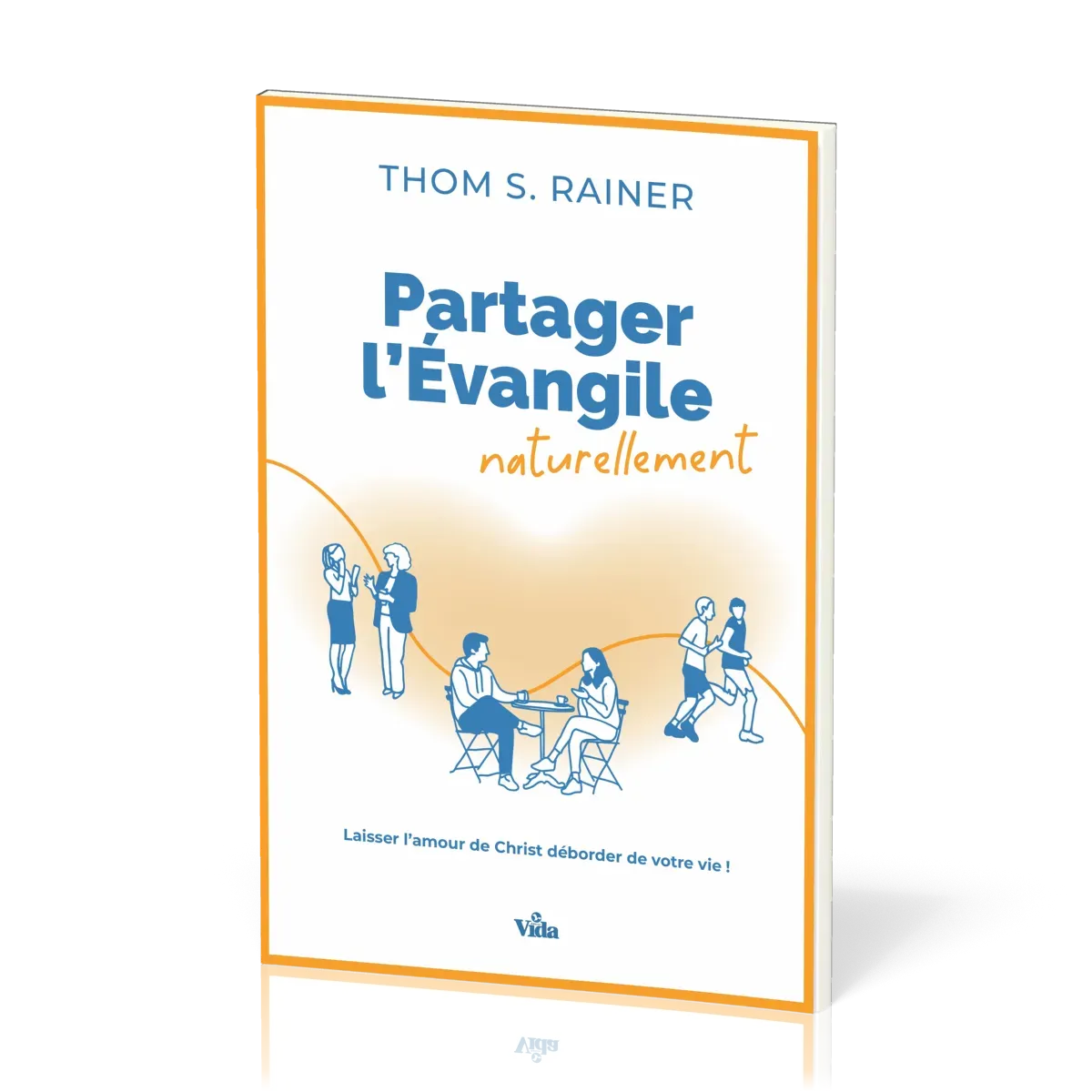 Partager l'évangile naturellement - Laisser l'amour de Christ déborder de votre vie!