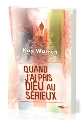 Quand j'ai pris Dieu au sérieux