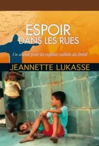 Espoir dans les rues - Un avenir pour les enfants oubliés du Brésil