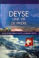 Deyse, une vie de prière - Des confins de la terre jusqu'en Suisse
