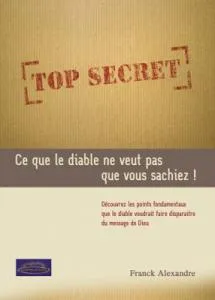 Top secret - Ce que le diable ne veut pas que vous sachiez!