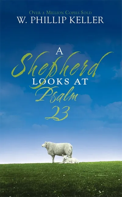 A SHEPHERD LOOKS AT PSALM 23