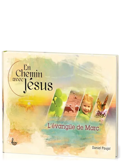 En chemin avec Jésus - L'Evangile de Marc