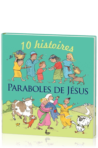 Paraboles de Jésus - 10 histoires