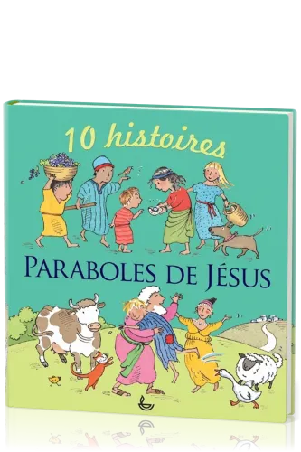 Paraboles de Jésus - 10 histoires