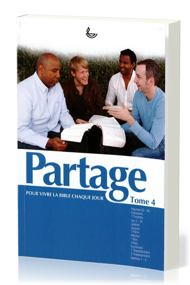 Partage - Vivre la Bible chaque jour, Tome 4
