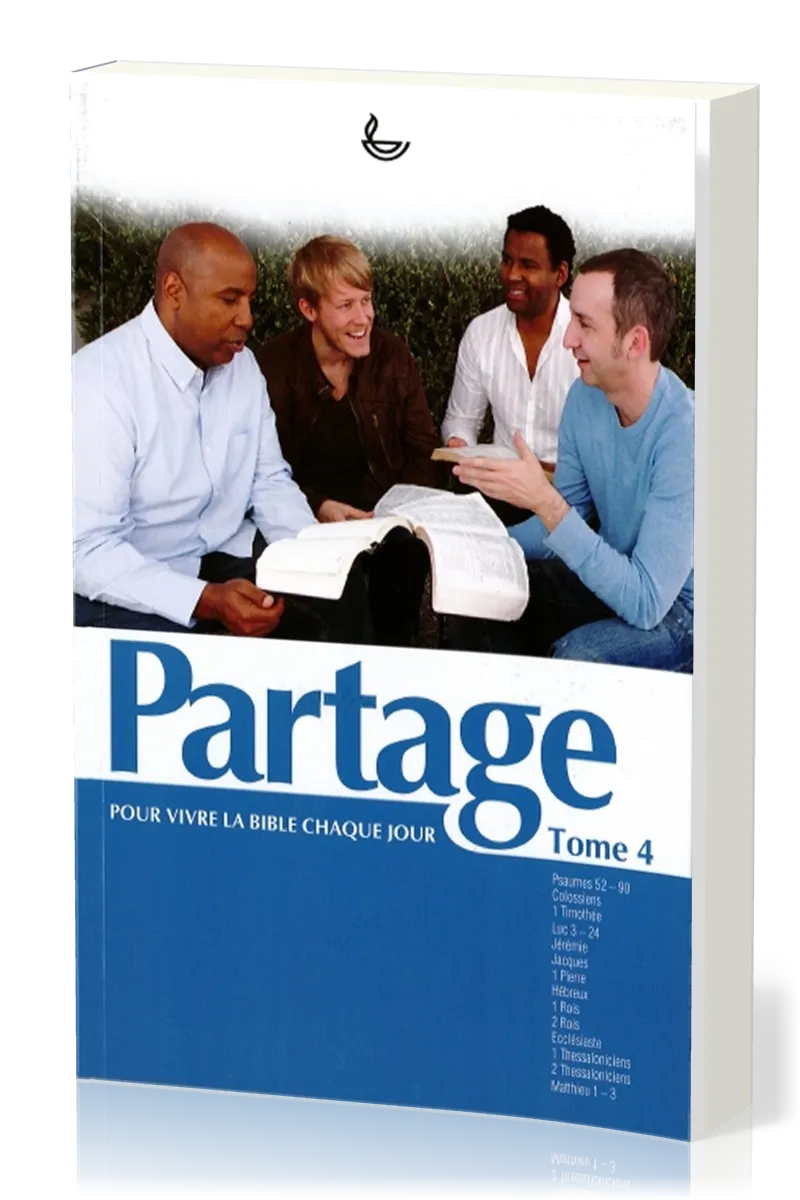 Partage - Vivre la Bible chaque jour, Tome 4