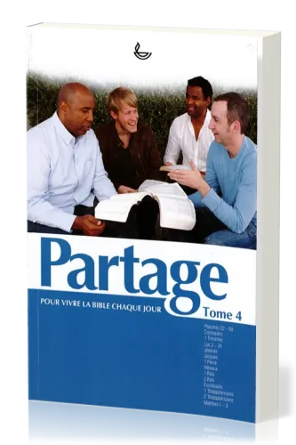 Partage - Vivre la Bible chaque jour, Tome 4