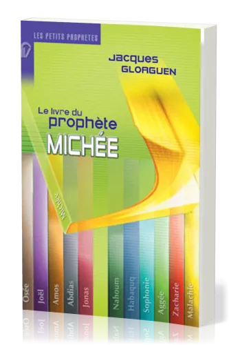 Livre du prophète Michée (Le) - [Collection: Les Petits Prophètes]