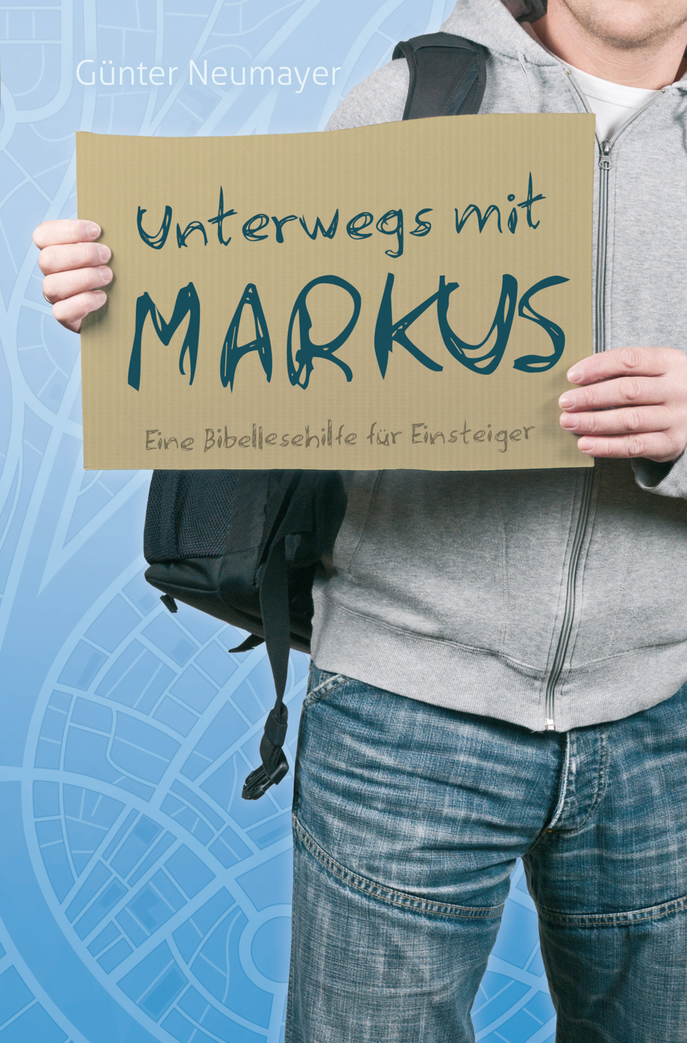 Unterwegs mit Markus - Eine Bibellesehilfe für Einsteiger