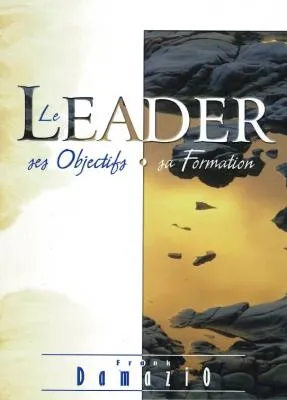 Leader (Le) - Ses objectifs sa formation 