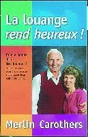 Louange rend heureux (La)