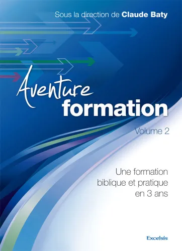 Aventure formation, volume 2 - Une formation biblique et pratique en 3 ans