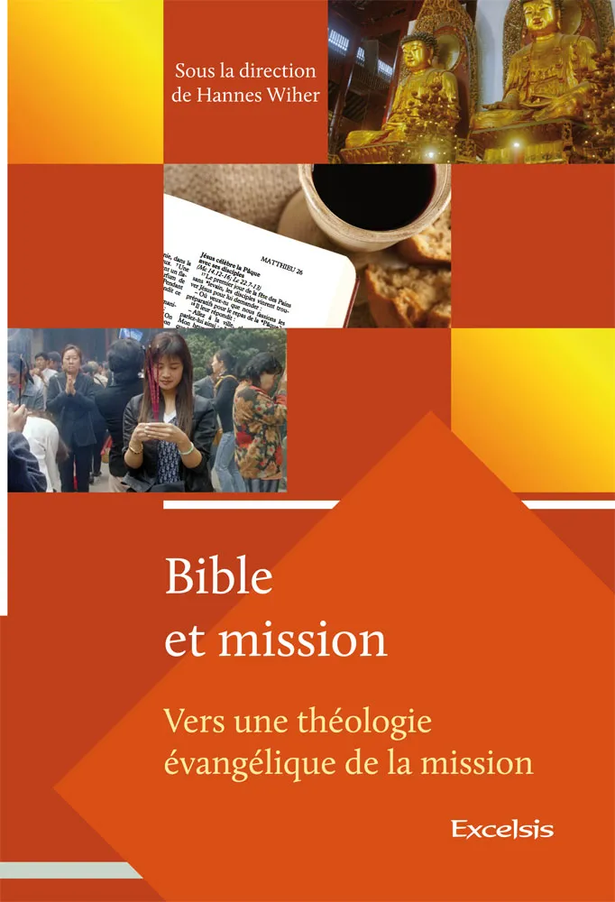 Bible et mission - Vers une théologie évangelique de la mission - Volume 1