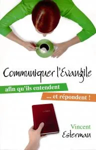 Communiquer L'Evangile afin qu'ils entendent et répondent