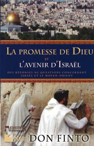 Promesse de Dieu et l'avenir d'Israël (La) - Des réponses aux questions concernant Israël et le...