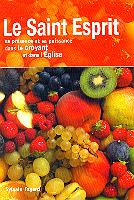 Saint-Esprit sa présence et sa puissance dans le croyant et dans l'Eglise (Le)