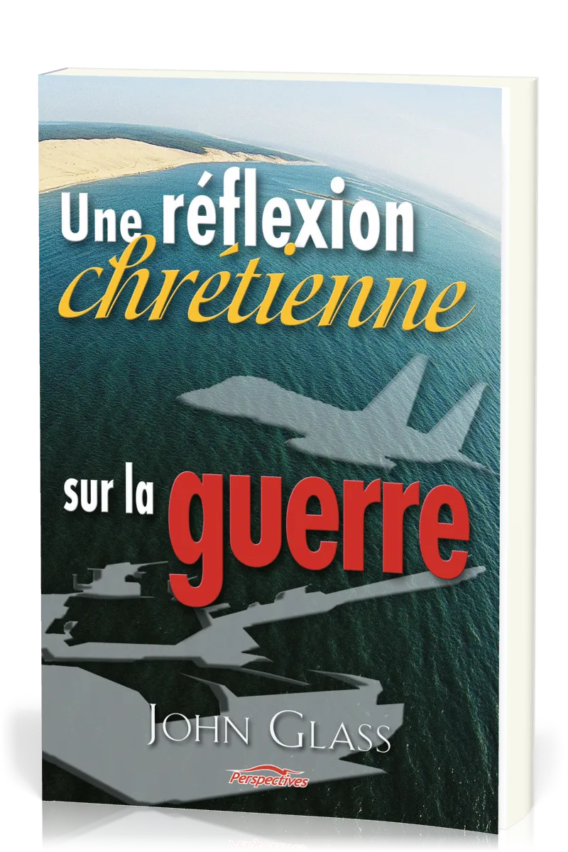 Une réflexion chrétienne sur la guerre