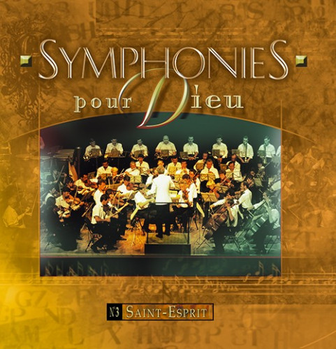 SYMPHONIES POUR DIEU N°3 SAINT-ESPRIT [CD 2003] - INSTRUMENTAL