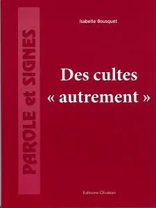 Des cultes autrement - Avec (cd)rom