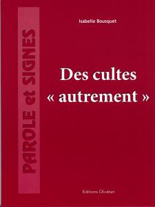 Des cultes autrement - Avec (cd)rom