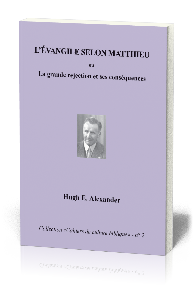 Évangile selon Matthieu (L') - La grande rejection et ses conséquences, Collection: Cahiers de culture biblique, n°2