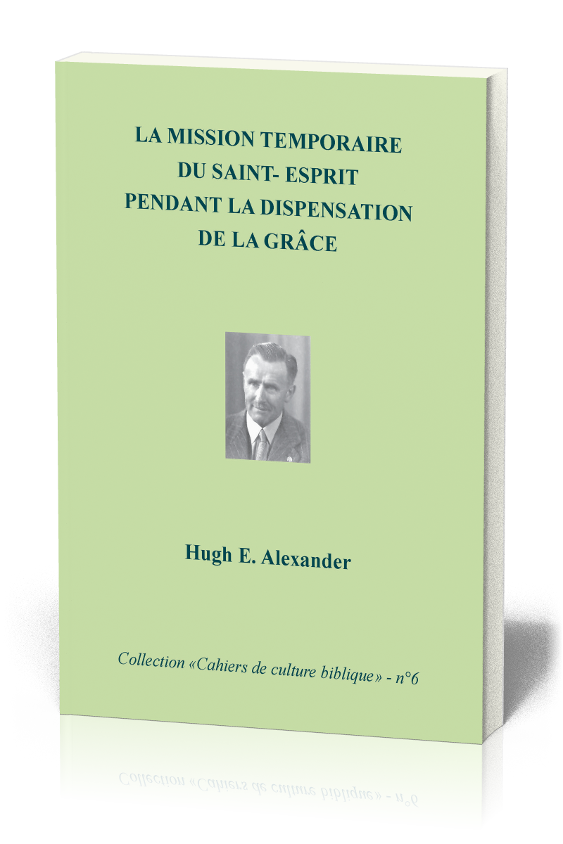 Mission temporaire du Saint-Esprit pendant la dispensation de la grâce (La) - Collection: Cahiers...