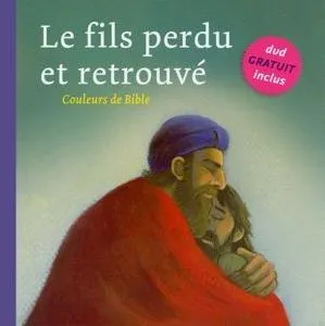 Fils perdu et retrouvé (Le) - + dvd 4 min - Série: Couleurs de Bible