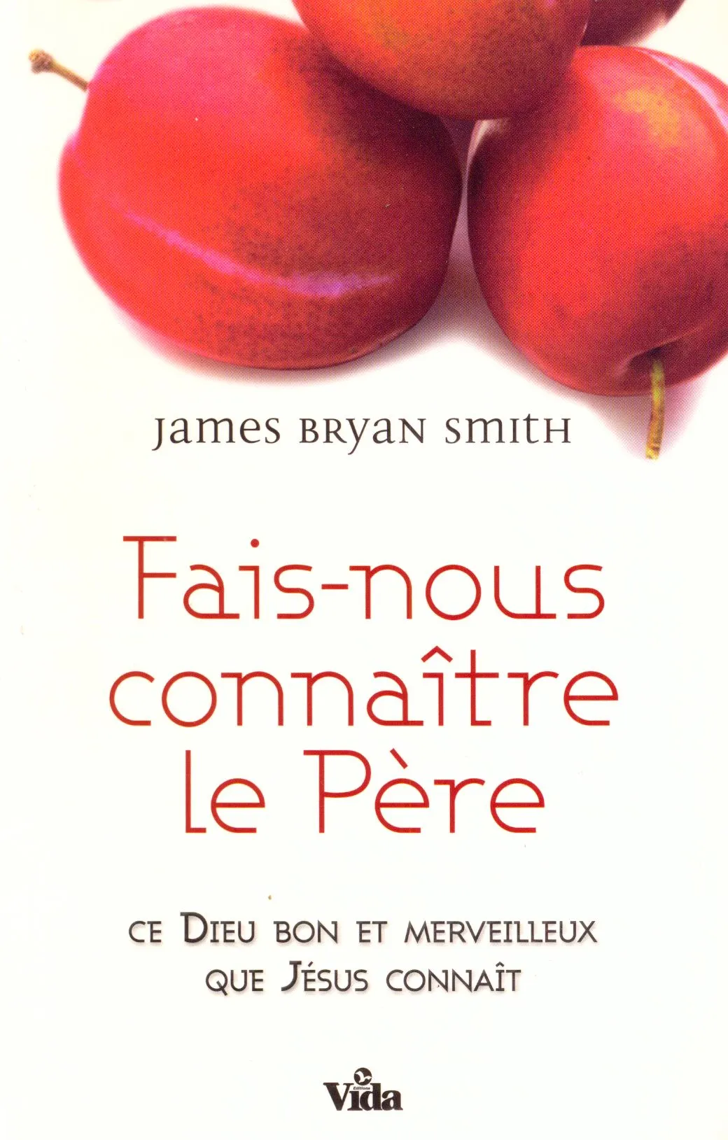 Fais-nous connaître le Père - Ce Dieu bon et merveilleux que Jésus connaît