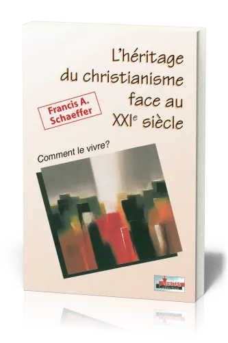 Héritage du christianisme face au XXIè siècle (L') - Comment le vivre?