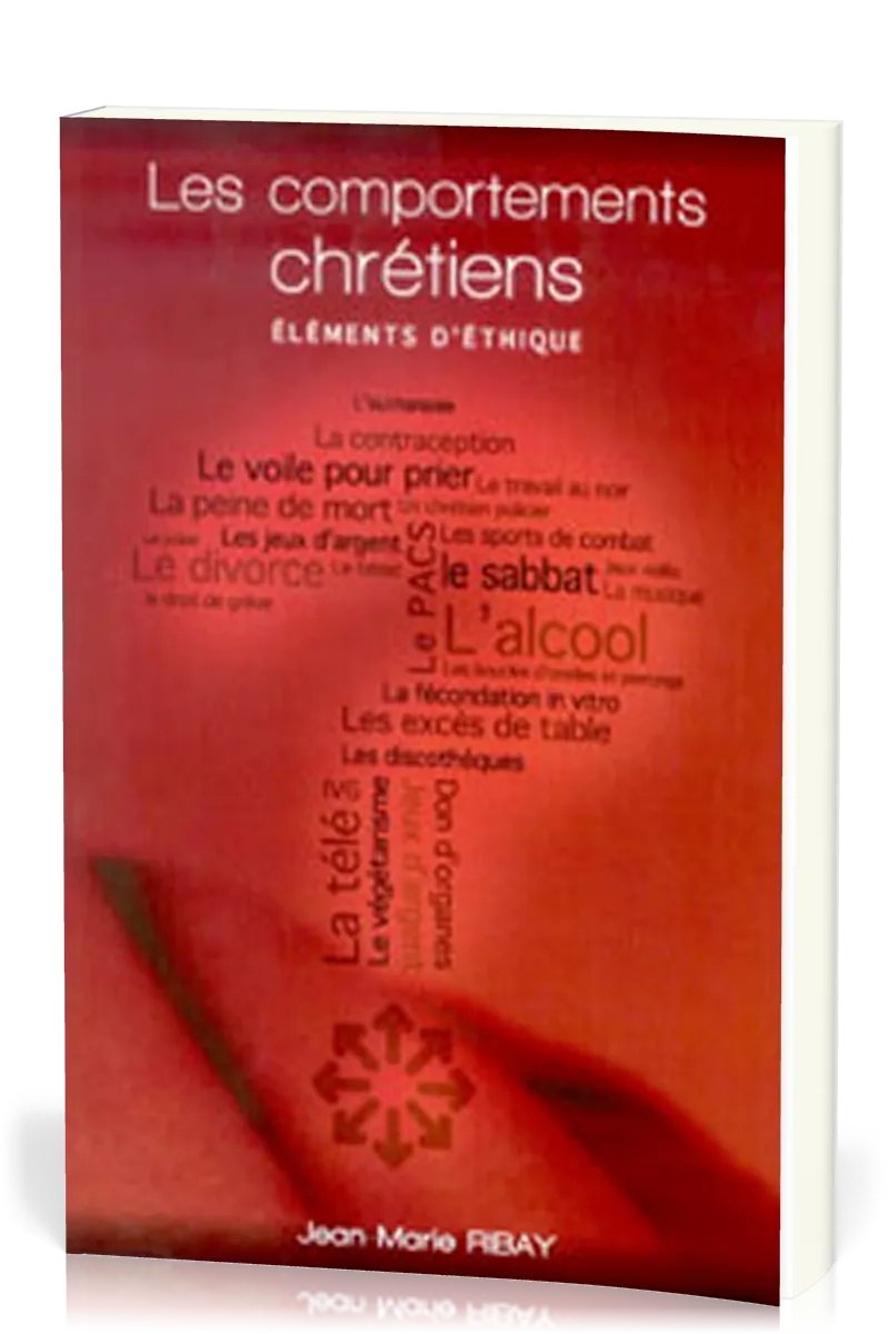 Comportements chrétiens (Les) - Éléments d'éthique
