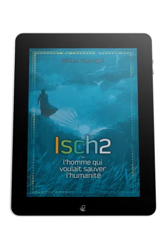 Isch2 - L'homme qui voulait sauver l'humanité - ebook