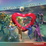 HEUREUX COMME ÇA ! VOL.6 [CD 2005] COMPASSION