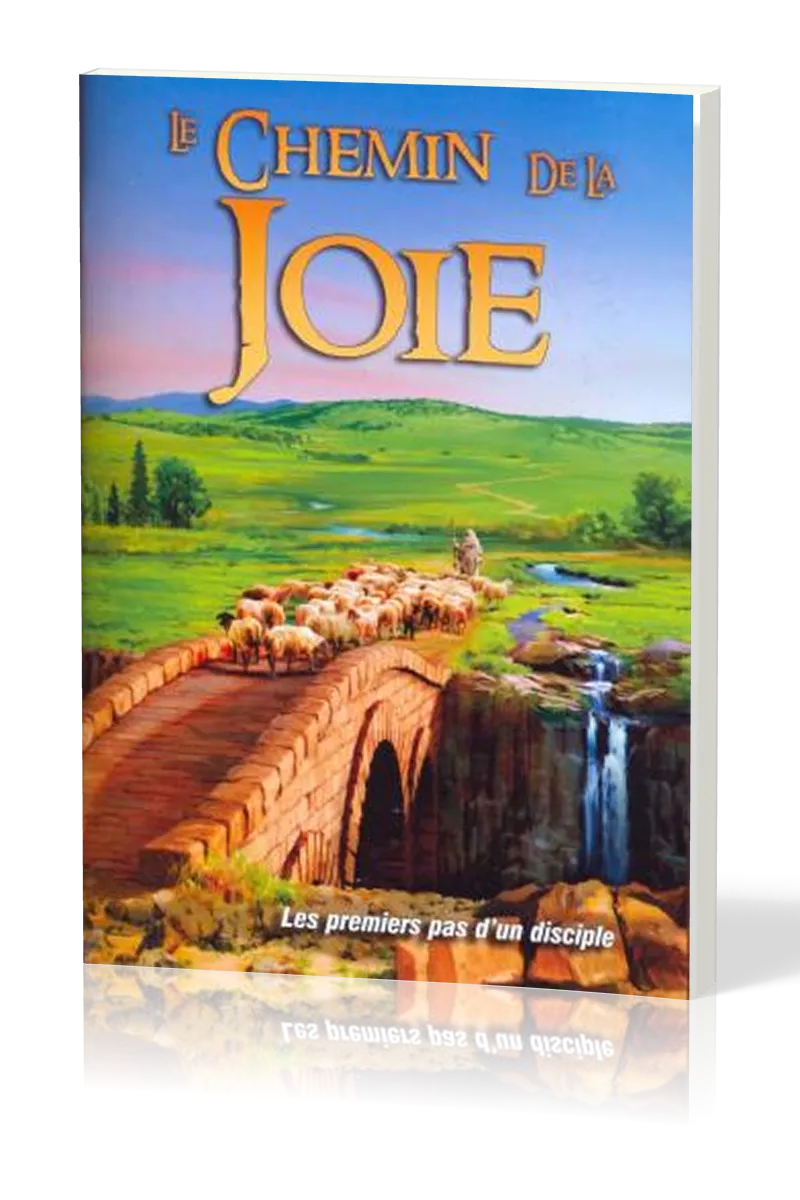 Chemin de la joie (Le) - Les premiers pas d'un disciple