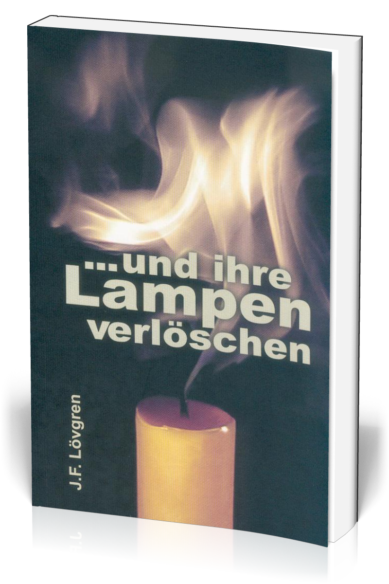 ...und ihre Lampen verlöschen