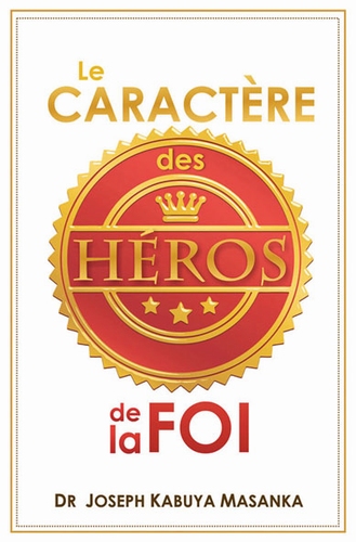 Caractère des héros de la foi (Le)