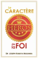 Caractère des héros de la foi (Le)