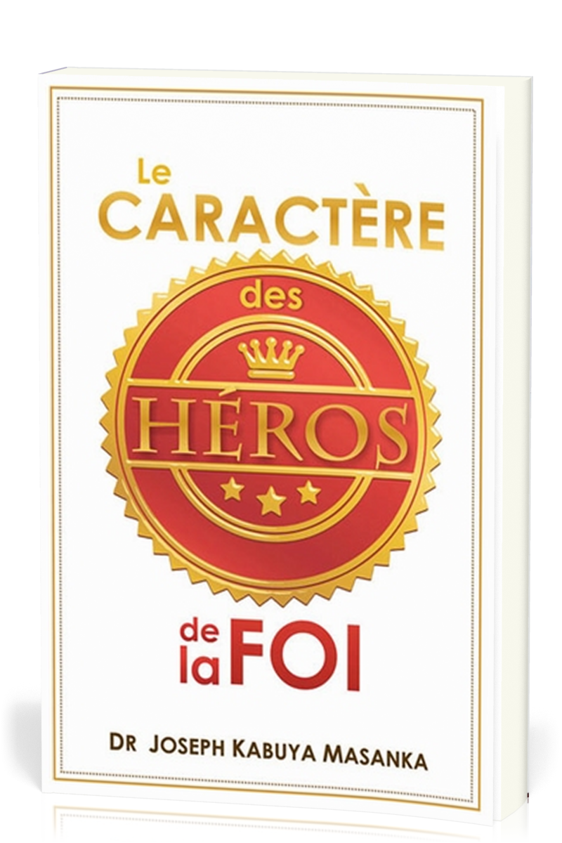 Caractère des héros de la foi (Le)