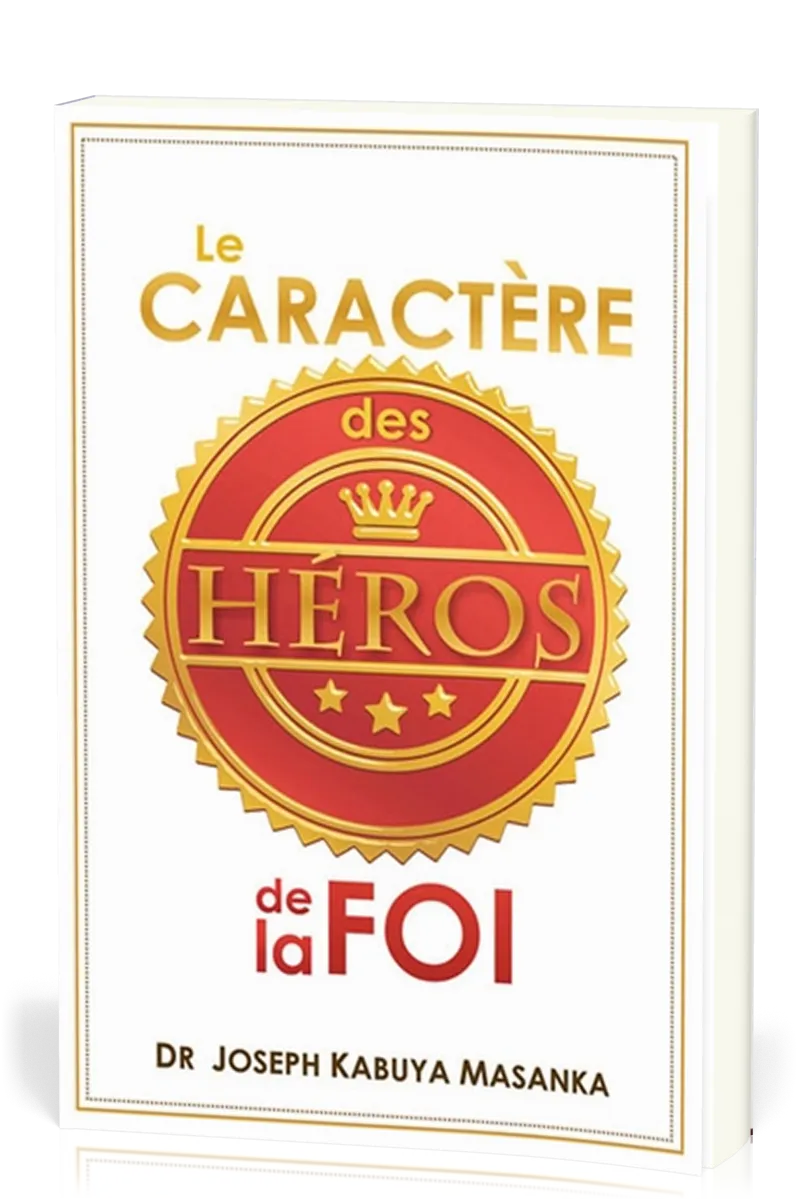 Caractère des héros de la foi (Le)